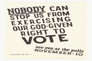 Ein Plakat mit fetter schwarzer Schrift auf weißem Hintergrund, eingerahmt von einem dünnen schwarzen Rand, das 'Niemand kann uns daran hindern, unser Gottgegebenes Recht auf Wahl auszuüben.' sagt.